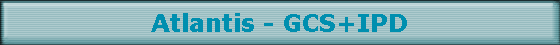 Atlantis - GCS+IPD