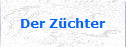 Der Z�chter