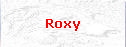 Roxy