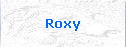 Roxy